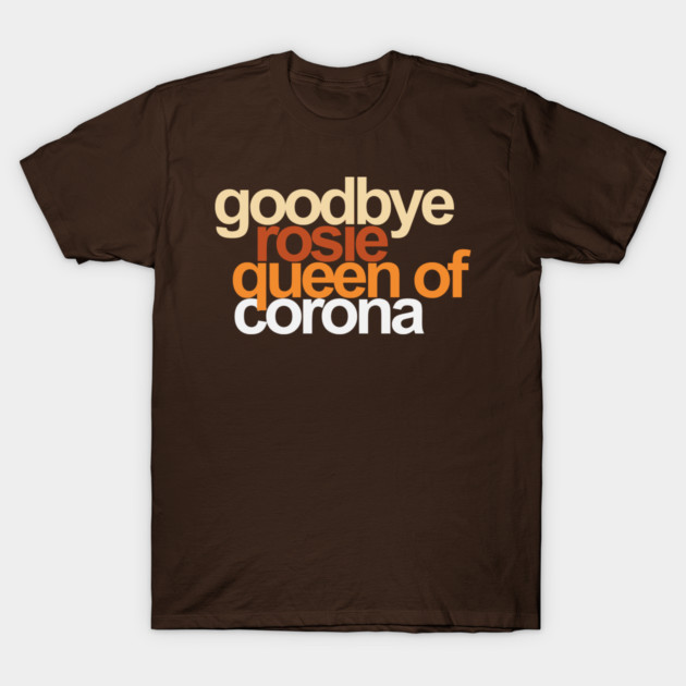 SHIRT, Song Lyrics: Simon and Garfunkel, Goodbye Rosie Queen of Corona